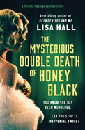 The Mysterious Double Death of Honey Black: A time-hop crime mystery set in the Golden Age of Hollywood