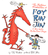 The Mysterious Misadventures of Foy Rin Jin: A Decidedly Dysfunctional Dragon - Friedman, Jim