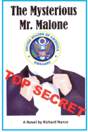 The Mysterious Mr. Malone: For a Man Who Has Lost His Memory, Mr. Michael Malone Finds More Than He Bargained for as He Tries to Find Out Just Who He Is.