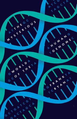 The Mysterious World of the Human Genome - Ryan, Frank, Dr.