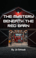 The Mystery Beneath the Red Barn