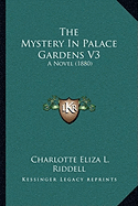 The Mystery In Palace Gardens V3: A Novel (1880)