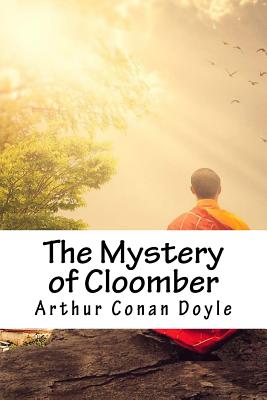 The Mystery of Cloomber - Doyle, Arthur Conan, Sir