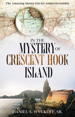 The Mystery of Crescent Hook Island - Wyckoff, Daniel S