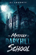The Mystery of Darkhill School: a scary book for kids aged 9-15