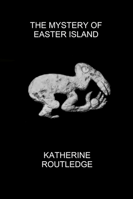 The Mystery of Easter Island - Routledge, Katherine