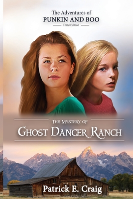 The Mystery of Ghost Dancer Ranch - Craig, Patrick E E