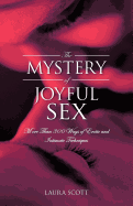 The MYSTERY of JOYFUL SEX: More Than 300 Ways of Erotic and Intimate Techniques