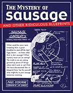 The Mystery of Sausage: And Other Ridiculous Blueprints