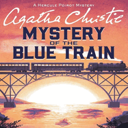 The Mystery of the Blue Train: A Hercule Poirot Mystery