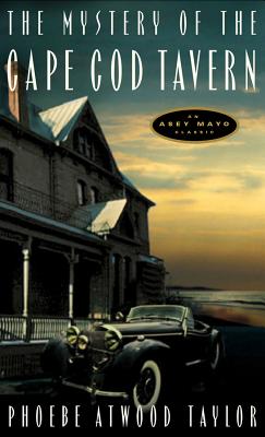 The Mystery of the Cape Cod Tavern - Taylor, Phoebe Atwood