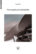 The Mystery of the Cathedrals: The esoteric interpretation of the hermetic symbols of the great work
