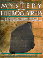 The Mystery of the Hieroglyphs: The Story of the Rosetta Stone and the Race to Decipher Egyptianhieroglyphs