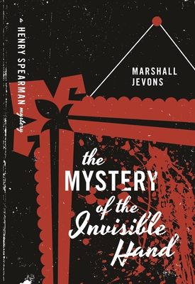 The Mystery of the Invisible Hand - Jevons, Marshall