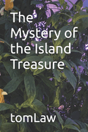 The Mystery of the Island Treasure: A Novel Based on Actual Events