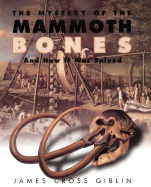 The Mystery of the Mammoth Bones and How It Was Solved - Giblin, James Cross