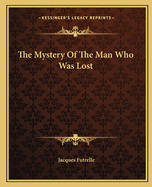 The Mystery of the Man Who Was Lost