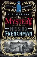 The Mystery of the Missing Frenchman: a Historical Mystery Women (the Lady in Blue Mysteries)