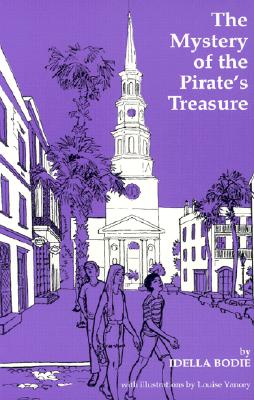 The Mystery of the Pirate's Treasure - Bodie, Idella, and Bodie, Adella F, and Yancey, Louise (Photographer)