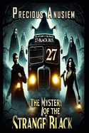 The Mystery of the Strange 27-Black Bus: The 27th Passenger: A Time-Bending Thriller of Love, Loss, and a Haunting Mystery That Defies Reality