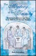 The Mystery of the Trinity: Trinitarian Experience and Vision in the Biblical and Patristic Tradition - Bobrinskoy, Boris, and Gythiel, Anthony P (Translated by)