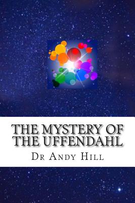 The Mystery of The Uffendahl - Hill, Andy