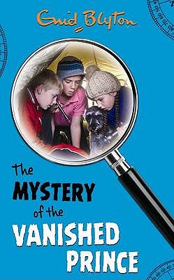 The Mystery of the Vanished Prince - Blyton, Enid