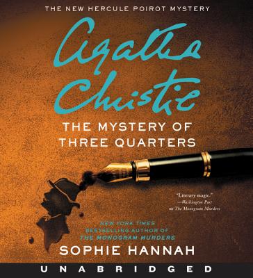 The Mystery of Three Quarters CD: The New Hercule Poirot Mystery - Hannah, Sophie, and Rhind-Tutt, Julian (Read by)