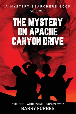 The Mystery on Apache Canyon Drive - Forbes, Barry