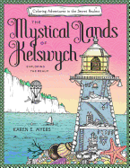 The Mystical Lands of Kelswych: Coloring Adventures in the Secret Realms: Exploring the Realm