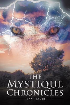 The Mystique Chronicles - Taylor, Tina