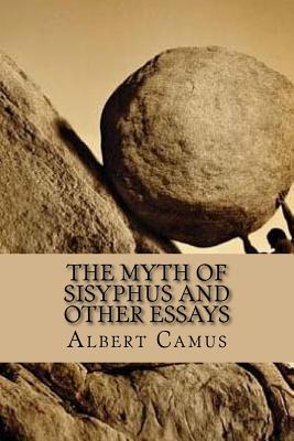 The Myth of Sisyphus and Other Essays - Camus, Albert, and Aguilera, Gustavo (Editor), and O'Brien, Justin (Translated by)