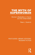 The Myth of Superwoman: Women's Bestsellers in France and the United States