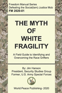 The Myth of White Fragility: A Field Guide to Identifying and Overcoming the Race Grifters