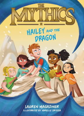 The Mythics #2: Hailey and the Dragon - Magaziner, Lauren