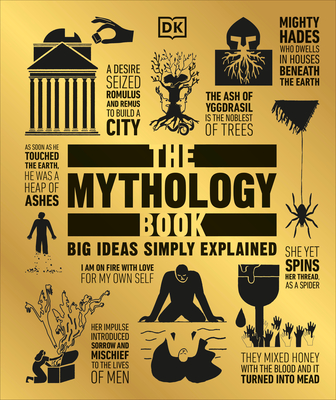 The Mythology Book: Big Ideas Simply Explained - DK