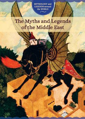 The Myths and Legends of the Middle East - Randolph, Joanne (Editor)