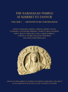 The Nabataean Temple at Khirbet et-Tannur, Jordan, Volume 1: Architecture and Religion. Final Report on Nelson Glueck's 1937 Excavation, AASOR 67