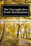 The Nacogdoches Trail: 1870's Texas Adventure