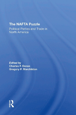 The NAFTA Puzzle: Political Parties and Trade in North America - Doran, Charles, and Marchildon, Gregory P