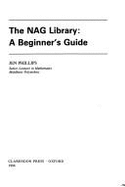 The Nag Library: A Beginner's Guide - Phillips, Jen