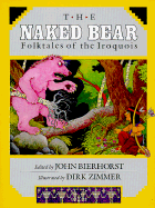 The Naked Bear: Folktales of the Iroquois