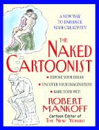 The Naked Cartoonist: A New Way to Enhance Your Creativity