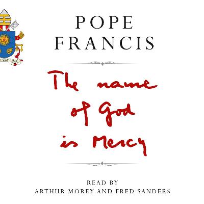 The Name of God is Mercy - Francis, Pope, and Stransky, Oonagh (Translated by), and Morey, Arthur (Read by)