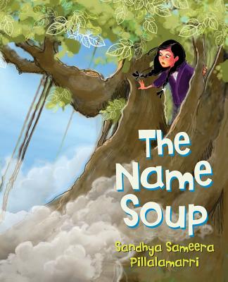 The Name Soup - Pillalamarri, Sandhya Sameera