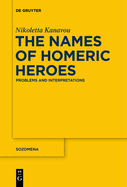 The Names of Homeric Heroes: Problems and Interpretations