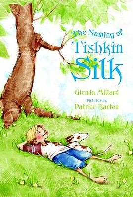 The Naming of Tishkin Silk - Millard, Glenda