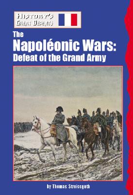 The Napoleonic Wars - Streissguth, Thomas, and Nardo, Don