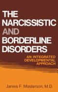 The Narcissistic and Borderline Disorders: An Integrated Developmental Approach