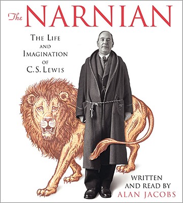 The Narnian CD: The Life and Imagination of C. S. Lewis - Jacobs, Alan (Read by)